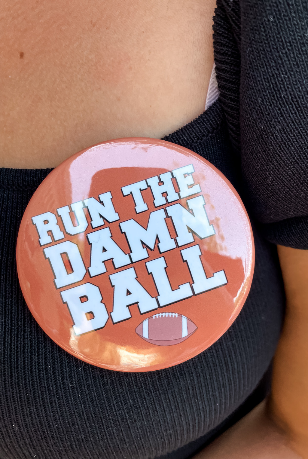 Run The Damn Ball Game Day Button - Burnt Orange