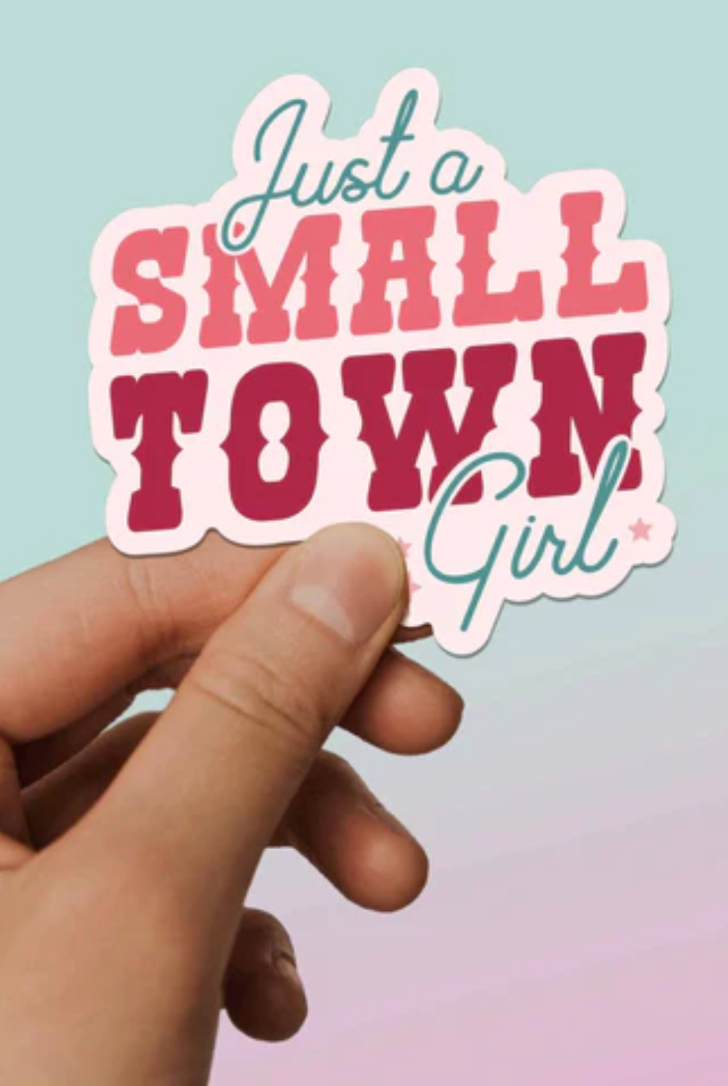 Just A Small Town Girl Sticker