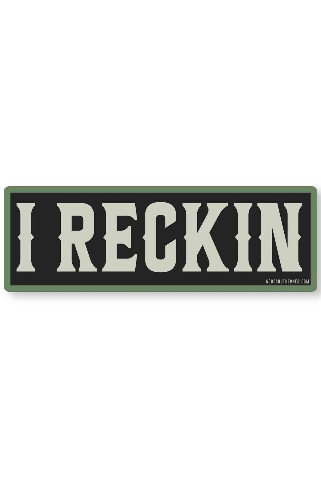 I Reckin Sticker