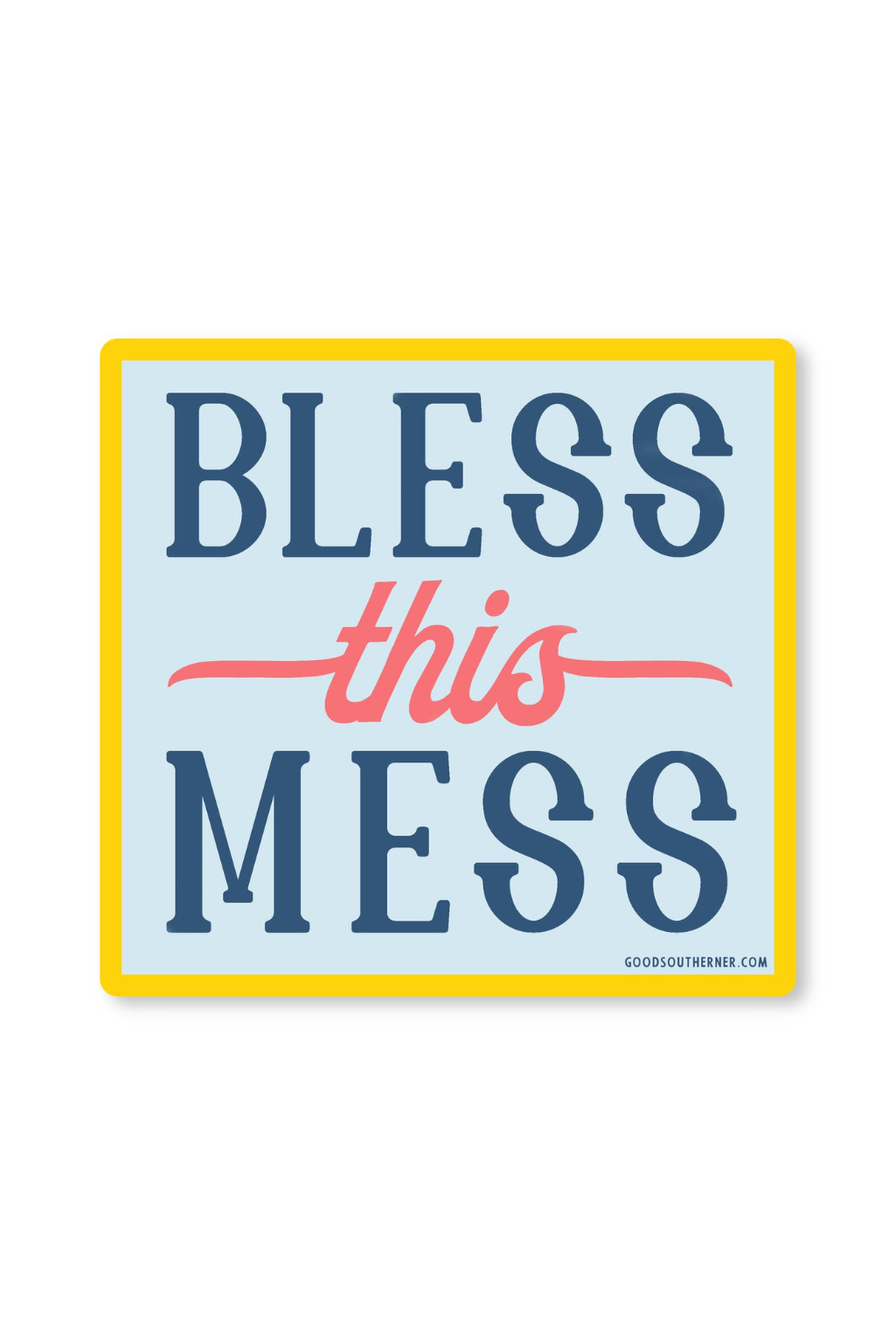 Bless This Mess Sticker