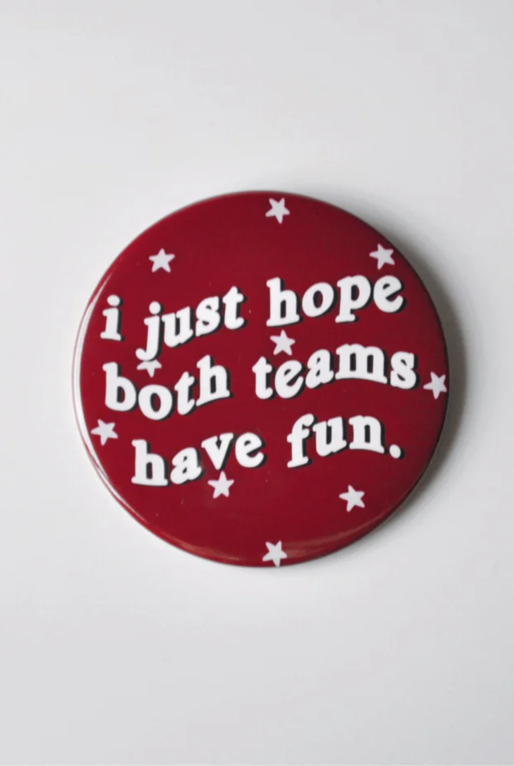 Teams Have Fun Game Day Button - Maroon