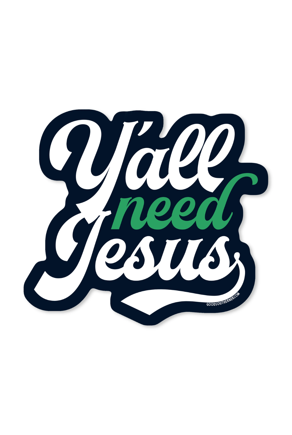 Y'all Need Jesus Sticker