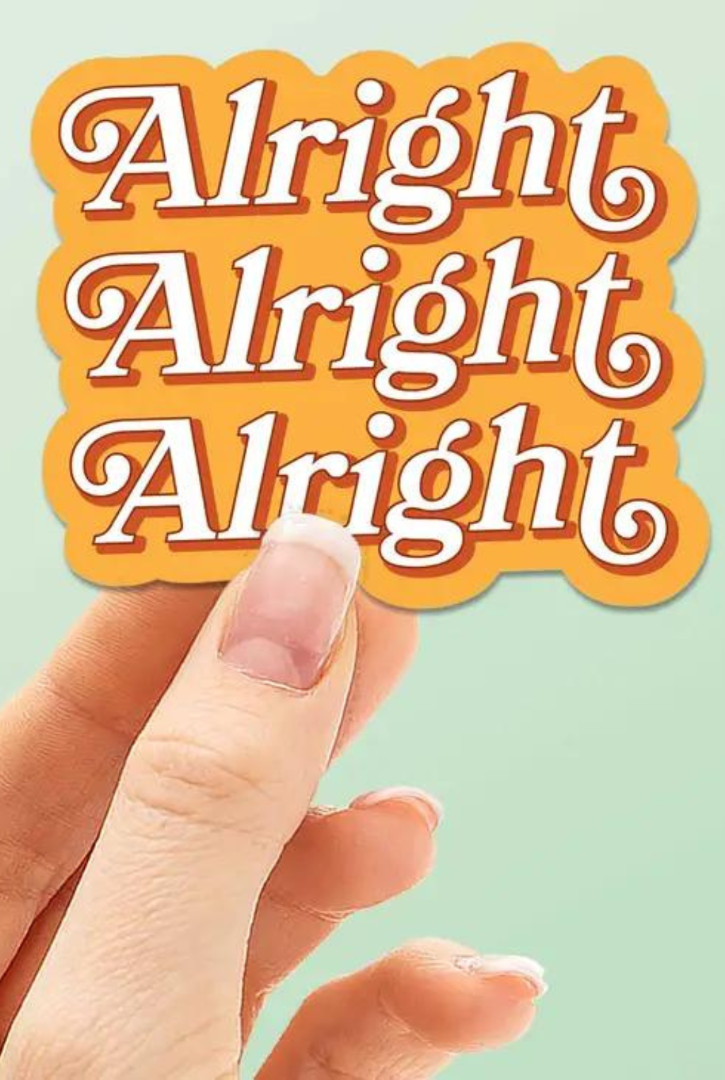 Alright! Alright! Alright! Sticker