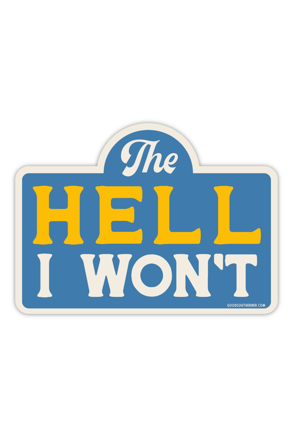 The Hell I Won't Sticker