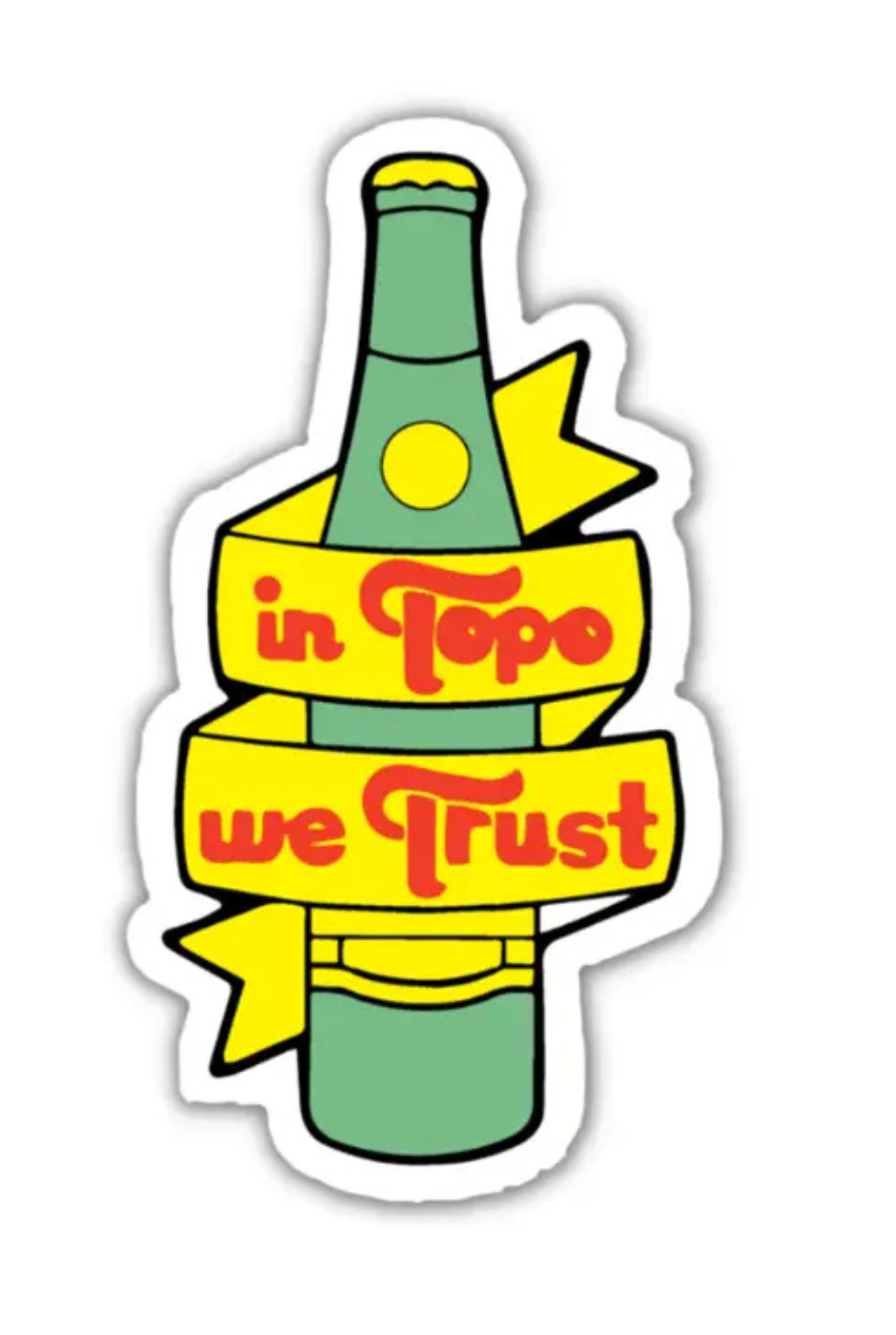 In Topo We Trust Sticker