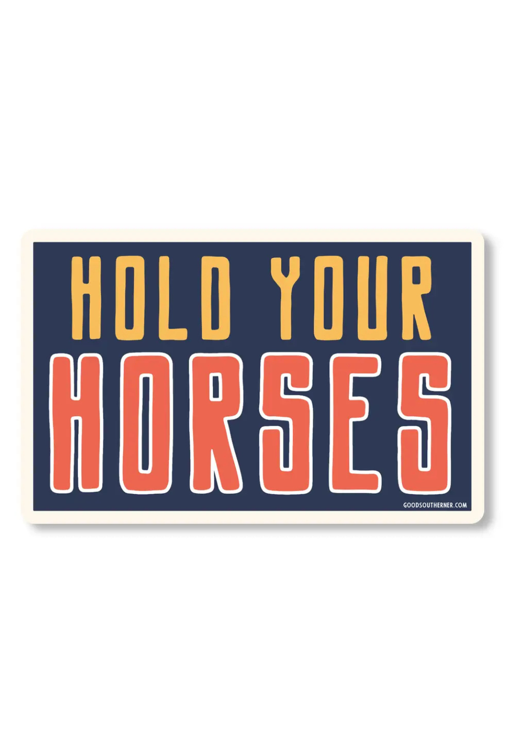 Hold Your Horses Sticker