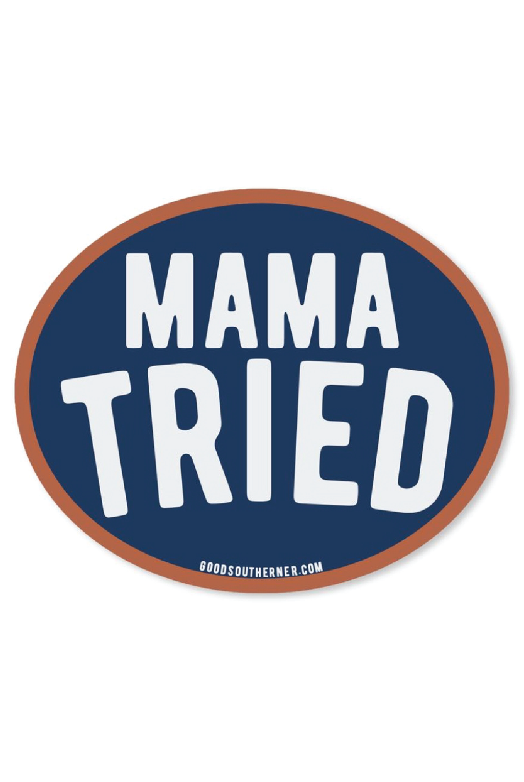 Mama Tried Sticker